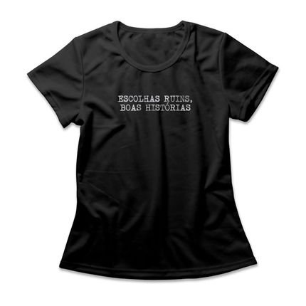 Camiseta Feminina Escolhas Ruins Boas Histórias - Preto - Marca Studio Geek 