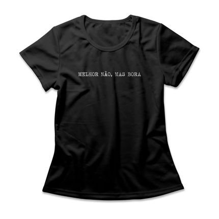 Camiseta Feminina Melhor Não Mas Bora - Preto - Marca Studio Geek 
