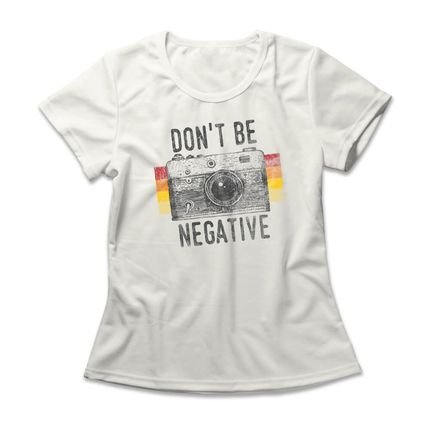 Camiseta Feminina Don't Be Negative - Off White - Marca Studio Geek 