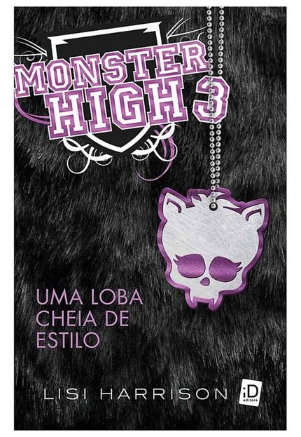 Livro Monster High   Uma Loba Cheia de Estilo Vol.3  Todo Livro - Marca Moderna