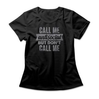 Camiseta Feminina Call Me Antisocial - Preto