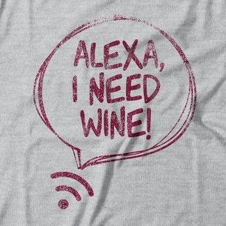 Camiseta Alexa I Need Wine - Mescla Cinza