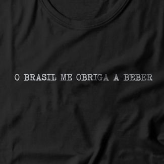 Camiseta Feminina O Brasil Me Obriga A Beber - Preto