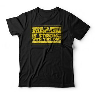 Camiseta Sarcasm Is Strong - Preto