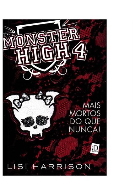 Livro Monster High V.4 Mais Mortos do que Nunca - Marca Europa Filmes