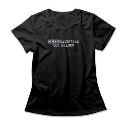 Camiseta Feminina Odeio Camisetas Com Frases - Preto - Marca Studio Geek 
