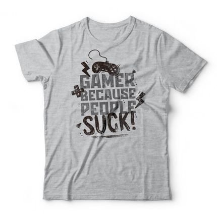 Camiseta Gamer Because People Suck - Mescla Cinza - Marca Studio Geek 