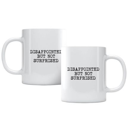 Caneca Disappointed But Not Surprised - Marca Studio Geek 