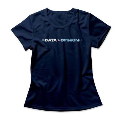 Camiseta Feminina Data Is Greater Than Opinion - Azul Marinho - Marca Studio Geek 