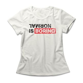 Camiseta Feminina Normal Is Boring - Off White