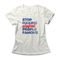 Camiseta Feminina Stop Making Stupid People Famous - Off White - Marca Studio Geek 